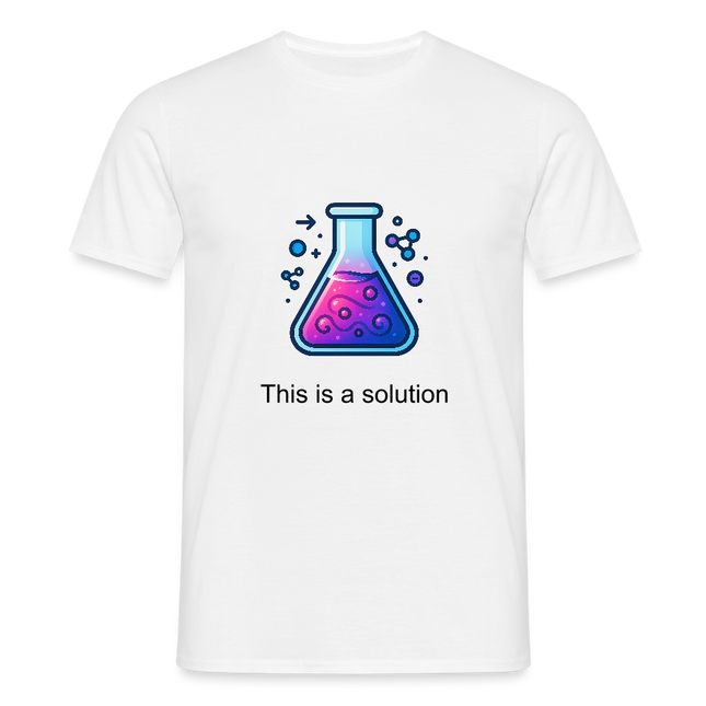 This is a solution – Chemie kann so einfach sein - Männer T-Shirt - Weiß