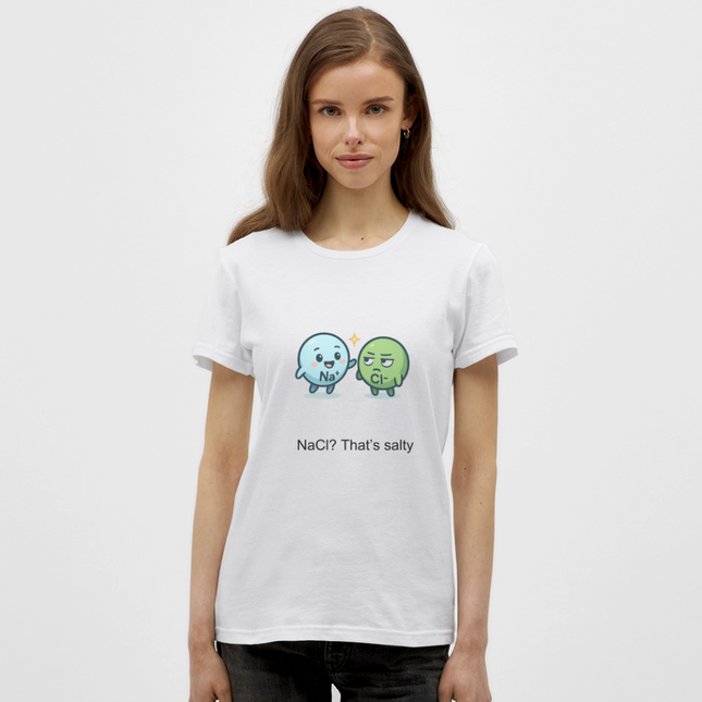 🧂 NaCl? That’s salty – Chemie mit Geschmack - Frauen T-Shirt - Weiß