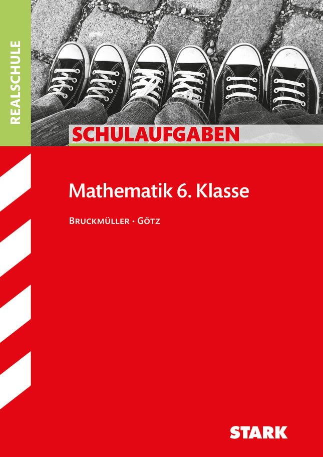 STARK Mathematik 6. Klasse - Schulaufgaben Realschule