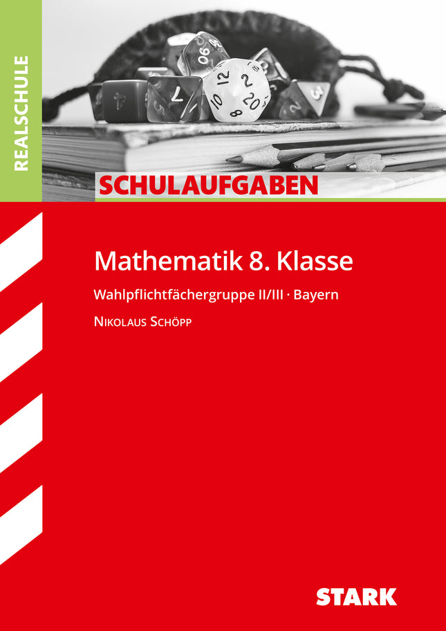 STARK Mathematik II/III 8. Klasse - Schulaufgaben Realschule Bayern
