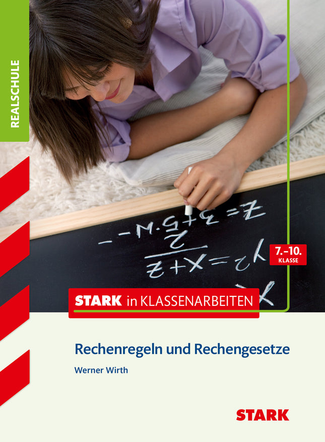STARK Mathematik 7.-10. Klasse - STARK in Klassenarbeiten Realschule - Rechenregeln und -gesetze