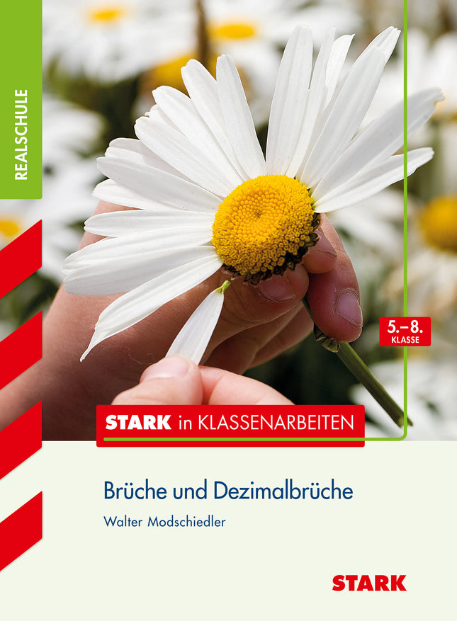 STARK Mathematik 5.-8. Klasse - STARK in Klassenarbeiten Realschule - Brüche und Dezimalbrüche