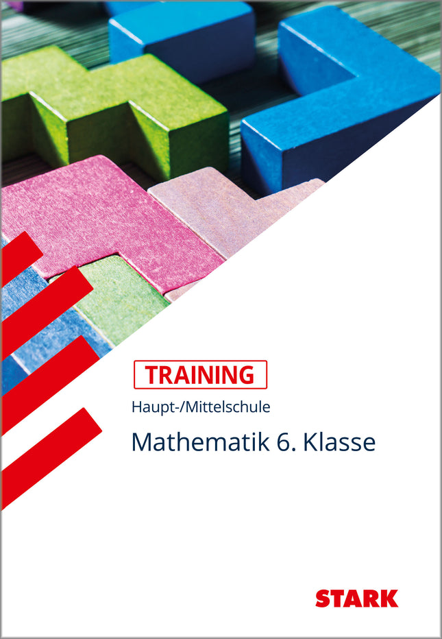 STARK Mathematik 6. Klasse - Training Haupt-/Mittelschule - Grundwissen, Aufgaben und Lösungen