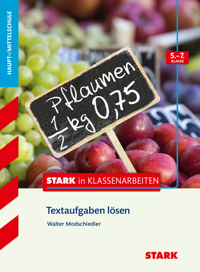 STARK Mathematik 5.-7. Klasse - STARK in Klassenarbeiten Haupt-/Mittelschule - Textaufgaben lösen