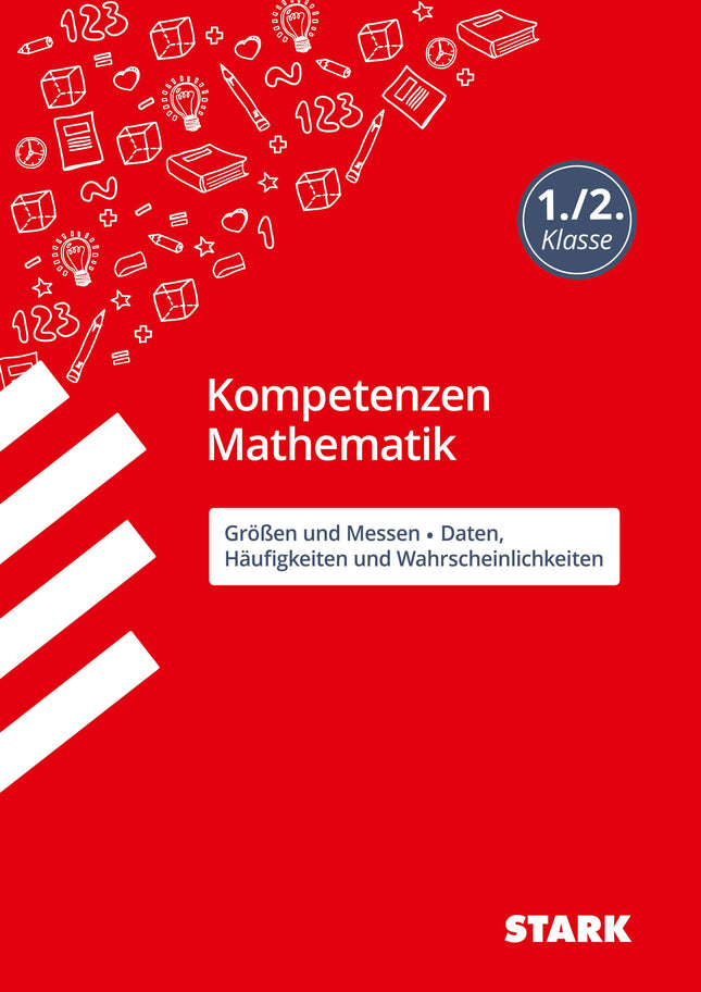 STARK Mathematik 1./2. Klasse - Kompetenzen - Größen und Messen/Daten, Häufigkeiten/ Wahrscheinlichkeiten