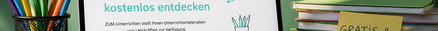 Kostenlose Unterrichtsmaterialien für Lehrkräfte: Wo finde ich seriöse Quellen?