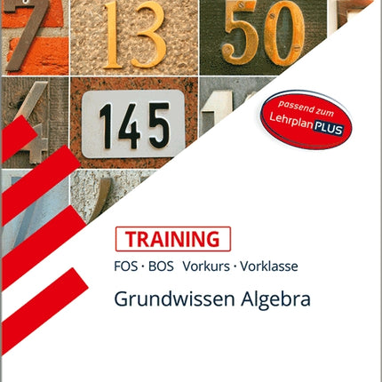 Training FOS/BOS - Mathematik Grundwissen Algebra (Vorkurs/Vorklasse)