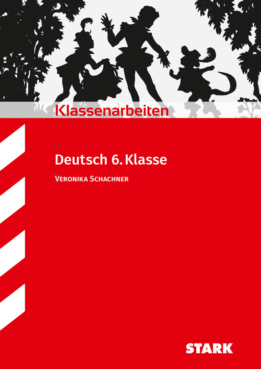 STARK Deutsch 6. Klasse - Klassenarbeiten