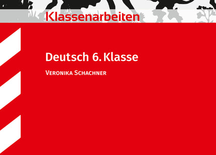STARK Deutsch 6. Klasse - Klassenarbeiten