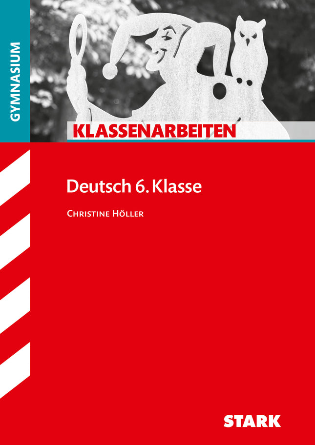 STARK Deutsch 6. Klasse - Klassenarbeiten Gymnasium
