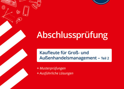 STARK Kaufleute für Groß- und Außenhandelsmanagement - Abschlussprüfung Teil 2 - Prüfungsvorbereitung