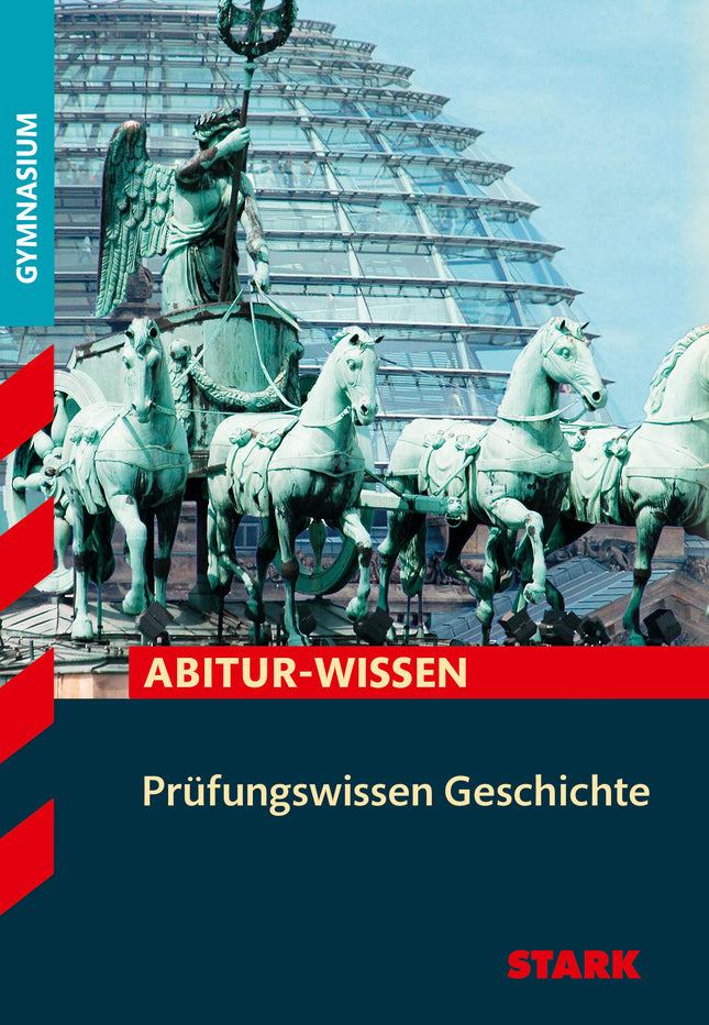 STARK Geschichte - Abitur-Wissen - Prüfungswissen