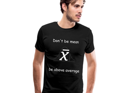 Be above average - Männer Premium T-Shirt - Schwarz
