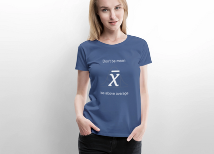 Be above average - Frauen T-Shirt - Taubenblau
