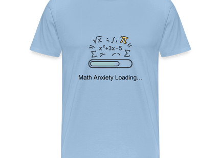 Math Anxiety Loading… - Männer Premium T-Shirt - Sky