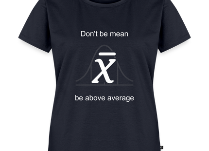 Be above average - Frauen T-Shirt - Navy