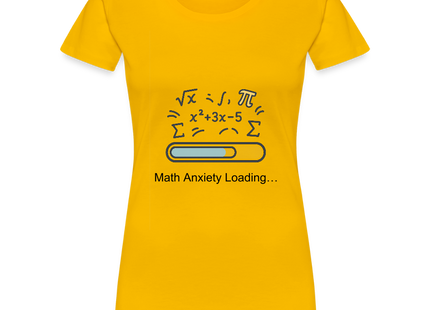 Math Anxiety Loading… - Frauen Premium T-Shirt - Sonnengelb
