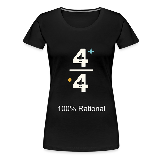 100% Rational - Frauen Premium T-Shirt - Schwarz