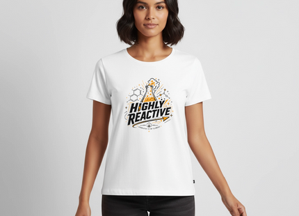 Highly Reactive T-Shirt für Frauen – Witziges Chemie Shirt mit Labor Motiv - Weiß
