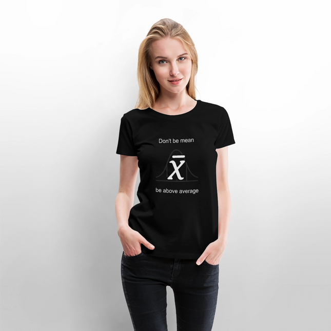 Be above average - Frauen T-Shirt - Schwarz