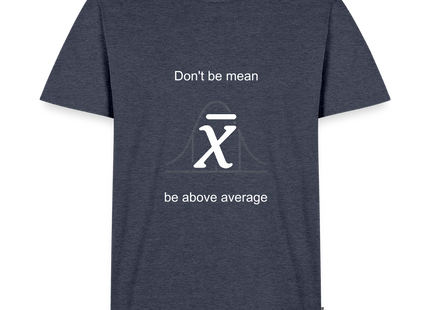 Be above average - Männer T-Shirt - Jeansblau 