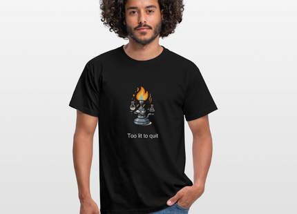 Too lit to quit – Der coolste Bunsenbrenner im Labor - Männer T-Shirt - Schwarz