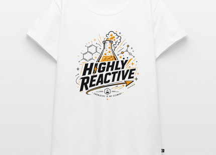 Highly Reactive T-Shirt für Frauen – Witziges Chemie Shirt mit Labor Motiv - Weiß