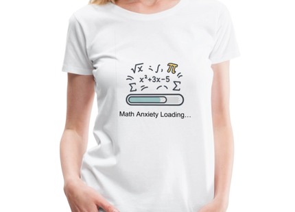 Math Anxiety Loading… - Frauen Premium T-Shirt - Weiß