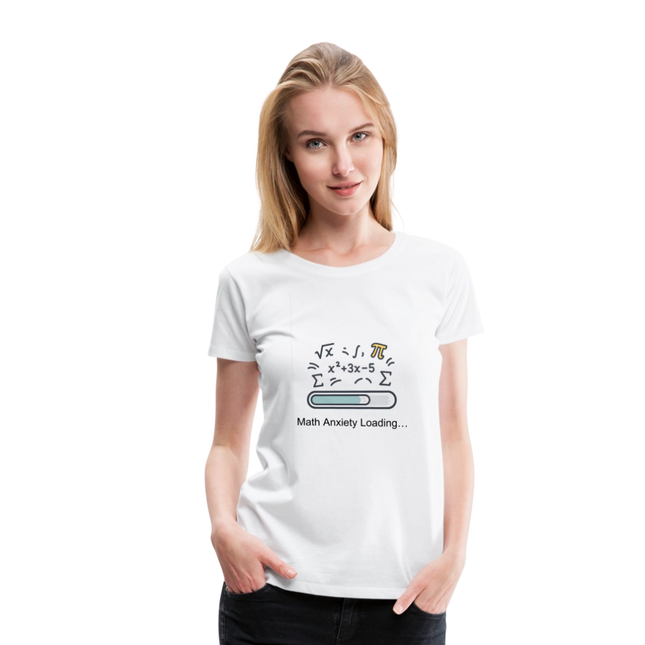 Math Anxiety Loading… - Frauen Premium T-Shirt - Weiß