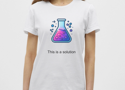 This is a solution – Chemie kann so einfach sein - Frauen T-Shirt - Weiß