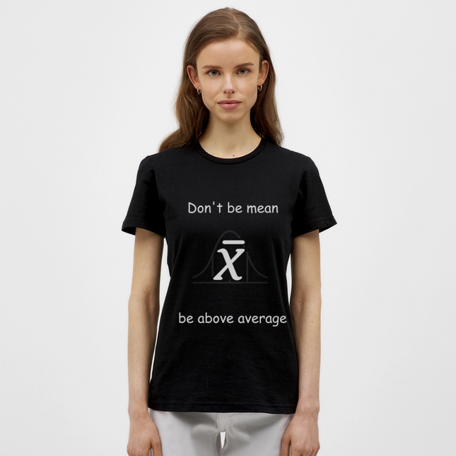 Be above average - Frauen T-Shirt - Schwarz