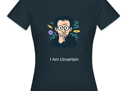 I Am Uncertain (Heisenberg Edition) - Frauen T-Shirt - Navy