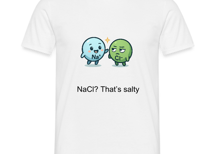 NaCl? That’s salty – Chemie mit Geschmack - Männer T-Shirt - Weiß