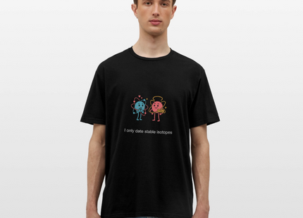 I only date stable isotopes – Chemie der Herzen - Männer T-Shirt - Schwarz