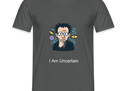 I Am Uncertain (Heisenberg Edition) - Männer T-Shirt - Anthrazit