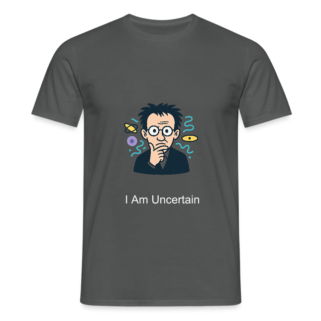 I Am Uncertain (Heisenberg Edition) - Männer T-Shirt - Anthrazit