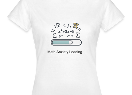 Math Anxiety Loading… - Frauen T-Shirt - Weiß