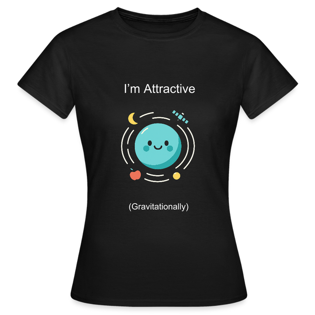 I’m Attractive (Gravitationally) – Physik-Flirt auf Nerd-Art - Frauen T-Shirt - Schwarz
