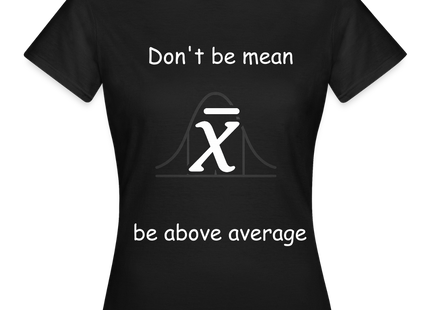 Be above average - Frauen T-Shirt - Schwarz