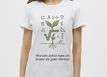 Mathe-T-Shirt Frauen: Wurzeln ziehen kann ich besser als jeder Gärtner - Weiß