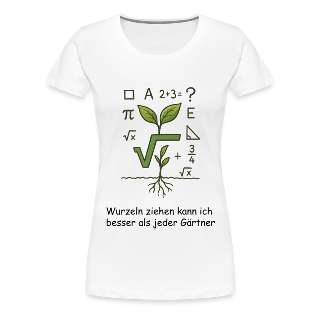 Mathe-T-Shirt Frauen: Wurzeln ziehen kann ich besser als jeder Gärtner - Weiß