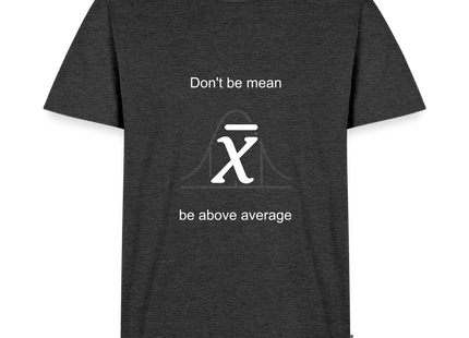 Be above average - Männer T-Shirt - Anthrazit meliert