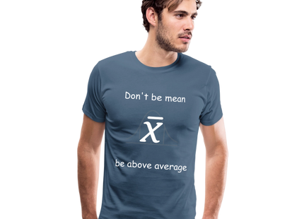 Be above average - Männer Premium T-Shirt - Blaugrau