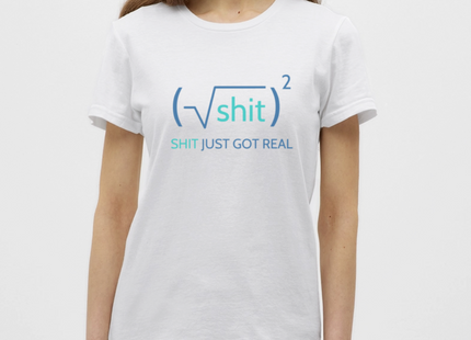 Shit just got real - Frauen T-Shirt - Weiß