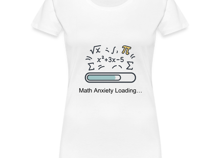 Math Anxiety Loading… - Frauen Premium T-Shirt - Weiß
