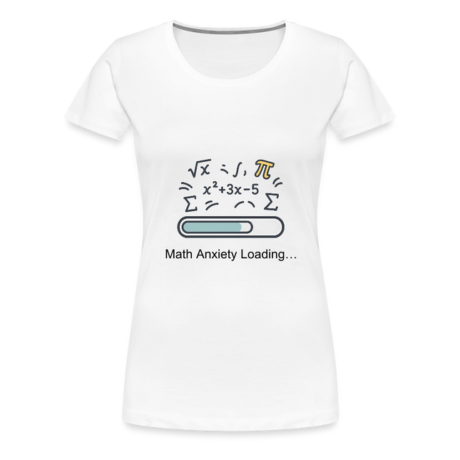 Math Anxiety Loading… - Frauen Premium T-Shirt - Weiß