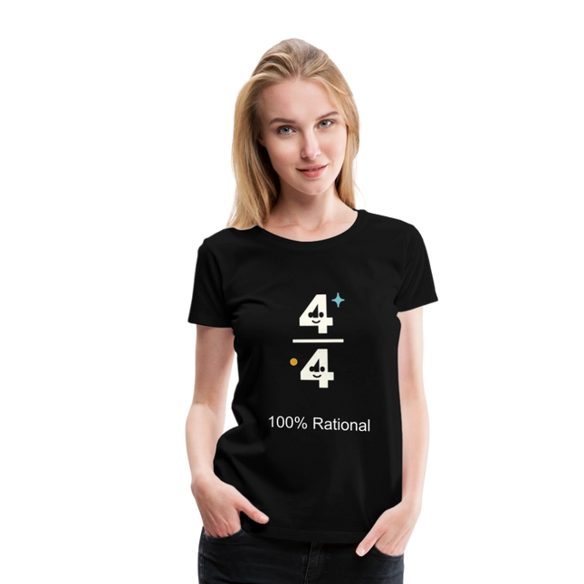 100% Rational - Frauen Premium T-Shirt - Schwarz