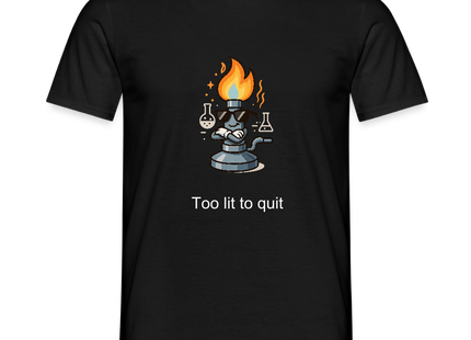 Too lit to quit – Der coolste Bunsenbrenner im Labor - Männer T-Shirt - Schwarz