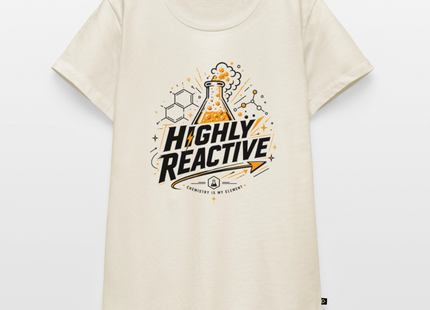 Highly Reactive T-Shirt für Frauen – Witziges Chemie Shirt mit Labor Motiv - Naturweiß