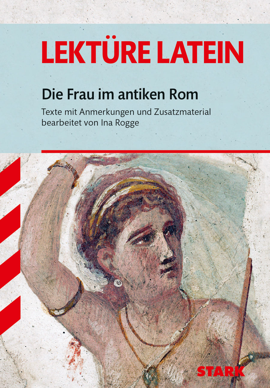 STARK Die Frau im antiken Rom - Latein - Textausgabe